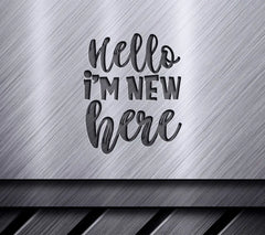 Hello, Im New Here SVG Cut File for Kids SVG