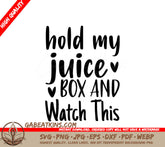 Hold My Juice Box And Watch This SVG - Kids Funny Saying SVG