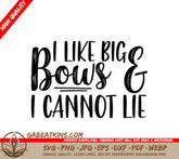 I Like Big Bows & I Cannot Lie SVG - Kids Design SVG