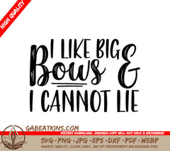 I Like Big Bows & I Cannot Lie SVG - Kids Design SVG