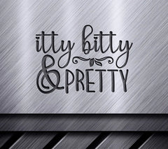 Itty Bitty & Pretty Design SVG for Kids SVG