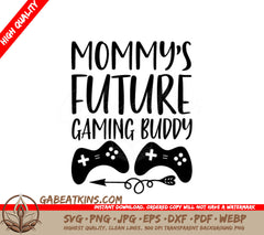 Mommys Future Gaming Buddy SVG - T-Shirt Design with Controllers SVG