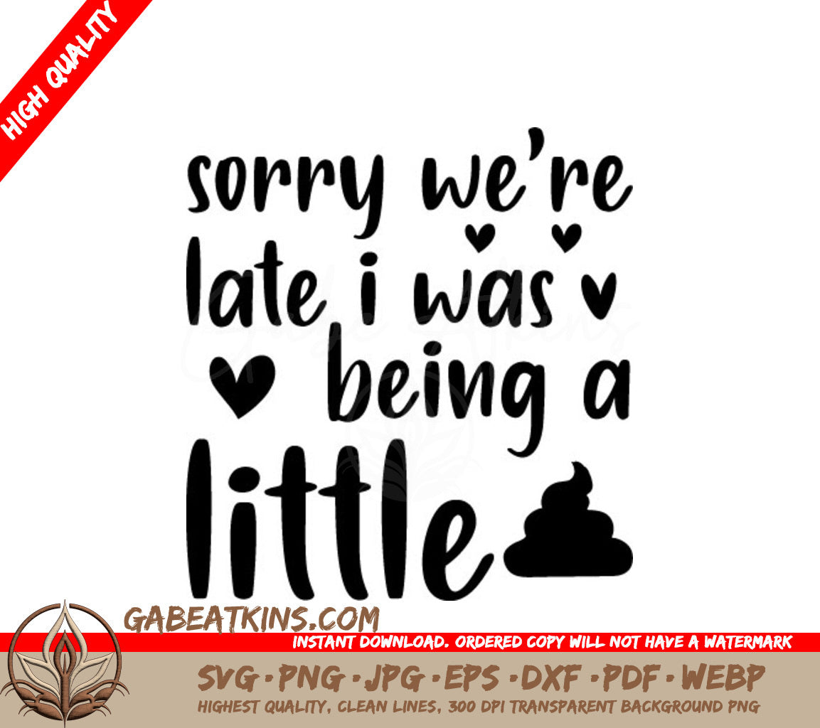Sorry Were Late SVG - Kids Funny Excuse Cut File SVG