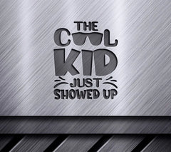 The Cool Kid Just Showed Up SVG Design SVG