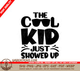 The Cool Kid Just Showed Up  SVG Design SVG