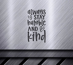 Always Stay Humble And Kind SVG - Quote Poster SVG