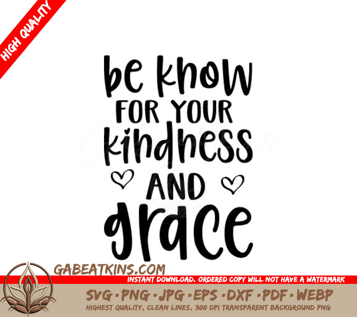 Kindness & Grace SVG - Be Known for Your Kindness and Grace Design SVG