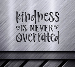 Kindness Is Never Overrated SVG - Design SVG
