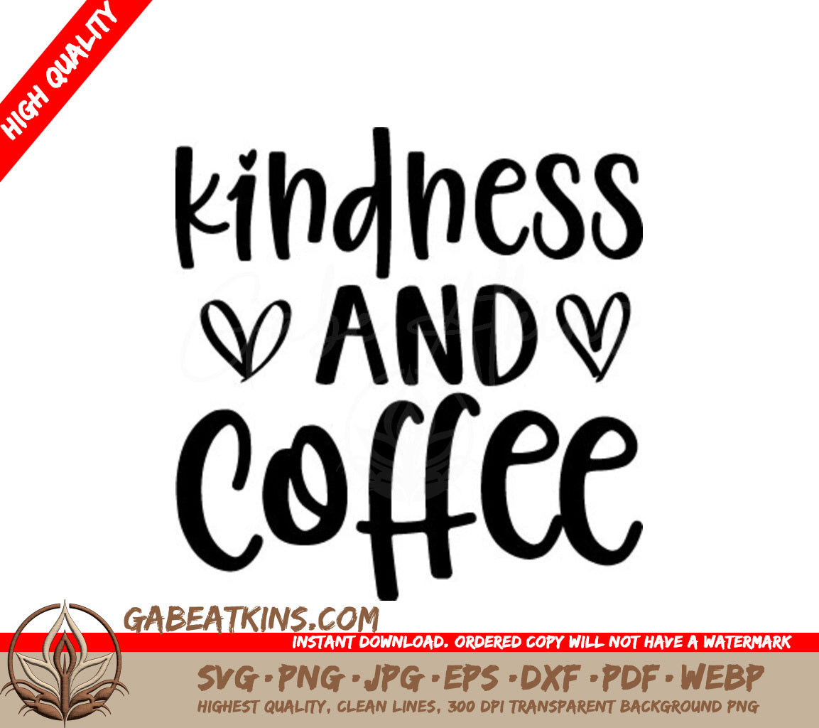 Kindness & Coffee SVG with Heart - Digital Download SVG