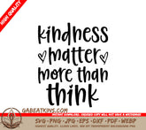 Kindness Matters More Than You Think SVG Cut File SVG