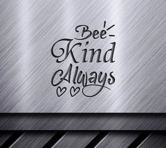 Bee Kind Always SVG with Hearts - Kindness Quote SVG