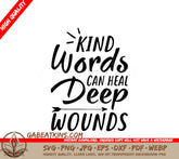 Kindness SVG - Kind Words Can Heal Deep Wounds Design SVG