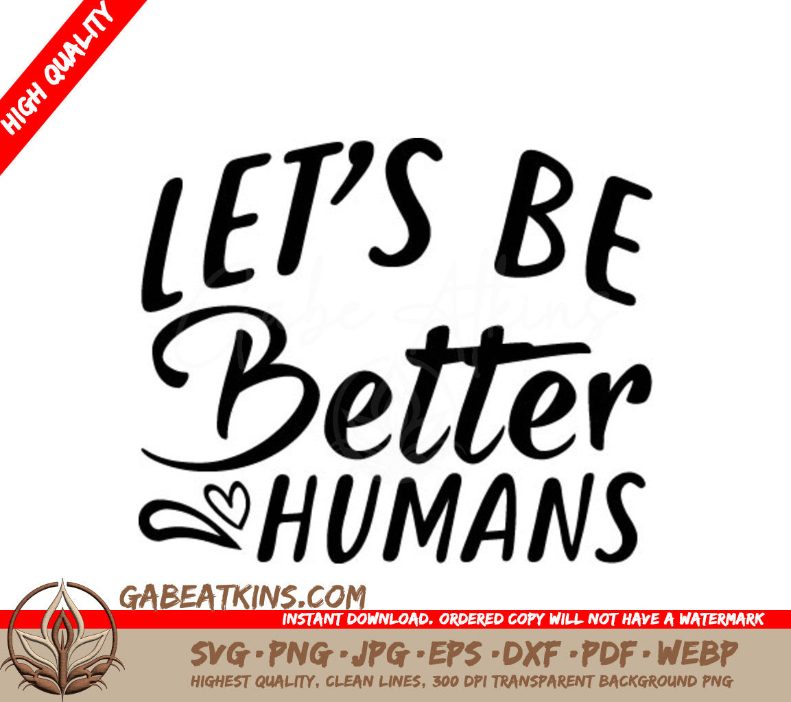 Lets Be Better Humans SVG Design SVG