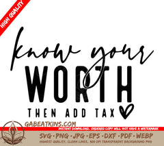 A Sign That Says Know Your Worth Then Add Tax SVG - Know Your Worth Then Add Tax SVG SVG