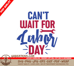 Labor Day Cant Wait Red, White & Blue SVG SVG