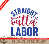 Straight Outta Labor - Red, White & Blue SVG Design SVG