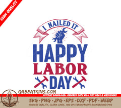 Happy Labor Day I Nailed It SVG Design SVG
