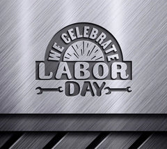 We Celebrate Labor Day SVG Design SVG