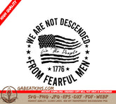 Patriotic We Are Not Descended From Fearful Men  American Flag SVG SVG
