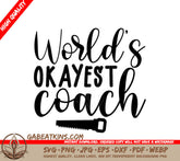 Worlds Okayest Coach SVG -  Sign with Saw SVG