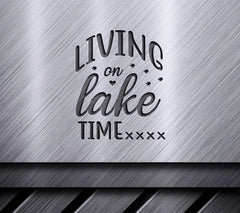 Lake Life SVG - Living On Lake Time Sign SVG
