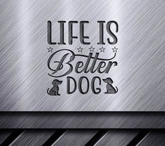 Life is Better with Dogs - SVG Poster SVG