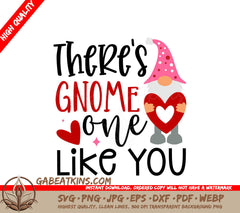 Gnome Love Valentines SVG Theres Gnome One Like You SVG