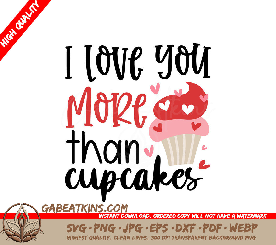 I Love You More Than Cupcakes SVG - Valentines Day Design SVG