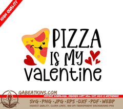 Pizza Is My Valentine SVG - Valentines Day Poster Design SVG