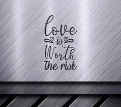 Love Is Worth The Risk SVG - Design SVG