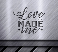 Love Made Me SVG Cut File SVG