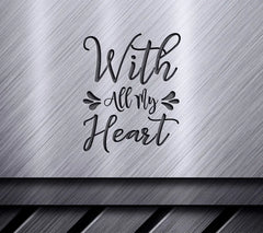 With All My Heart SVG Cut File - Love Design SVG