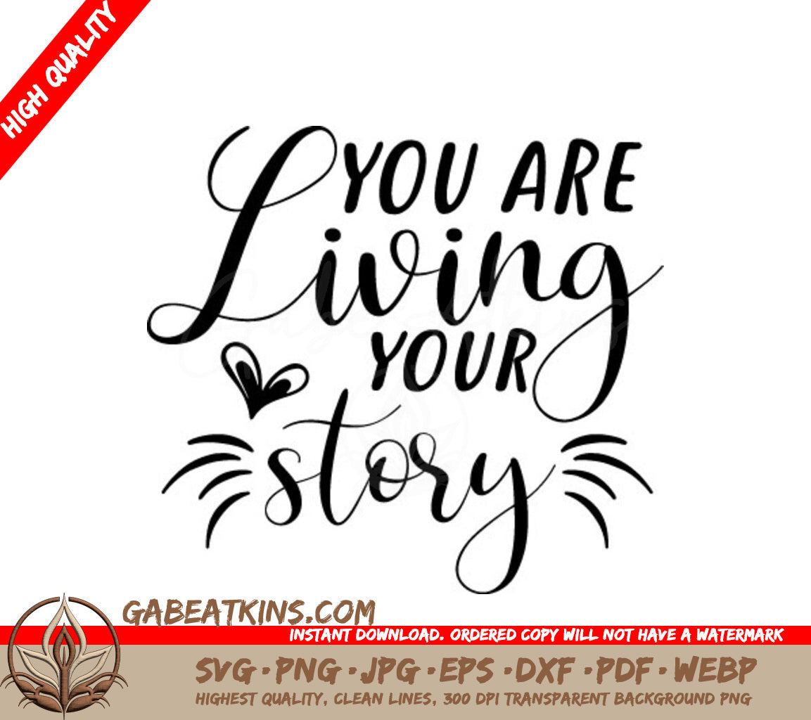 You Are Living Your Story SVG with Heart - Inspirational Quote Design SVG