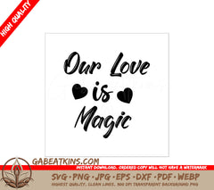 Our Love Is Magic SVG Bundle - Valentines Day Shirts, Quotes & More SVG