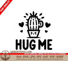 A Cactus And The Words Hug Me SVG - Loving Cactus SVG
