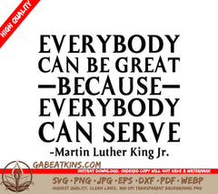 MLK Jr. Quote - Everybody Can Be Great Because Everybody Can Serve SVG SVG