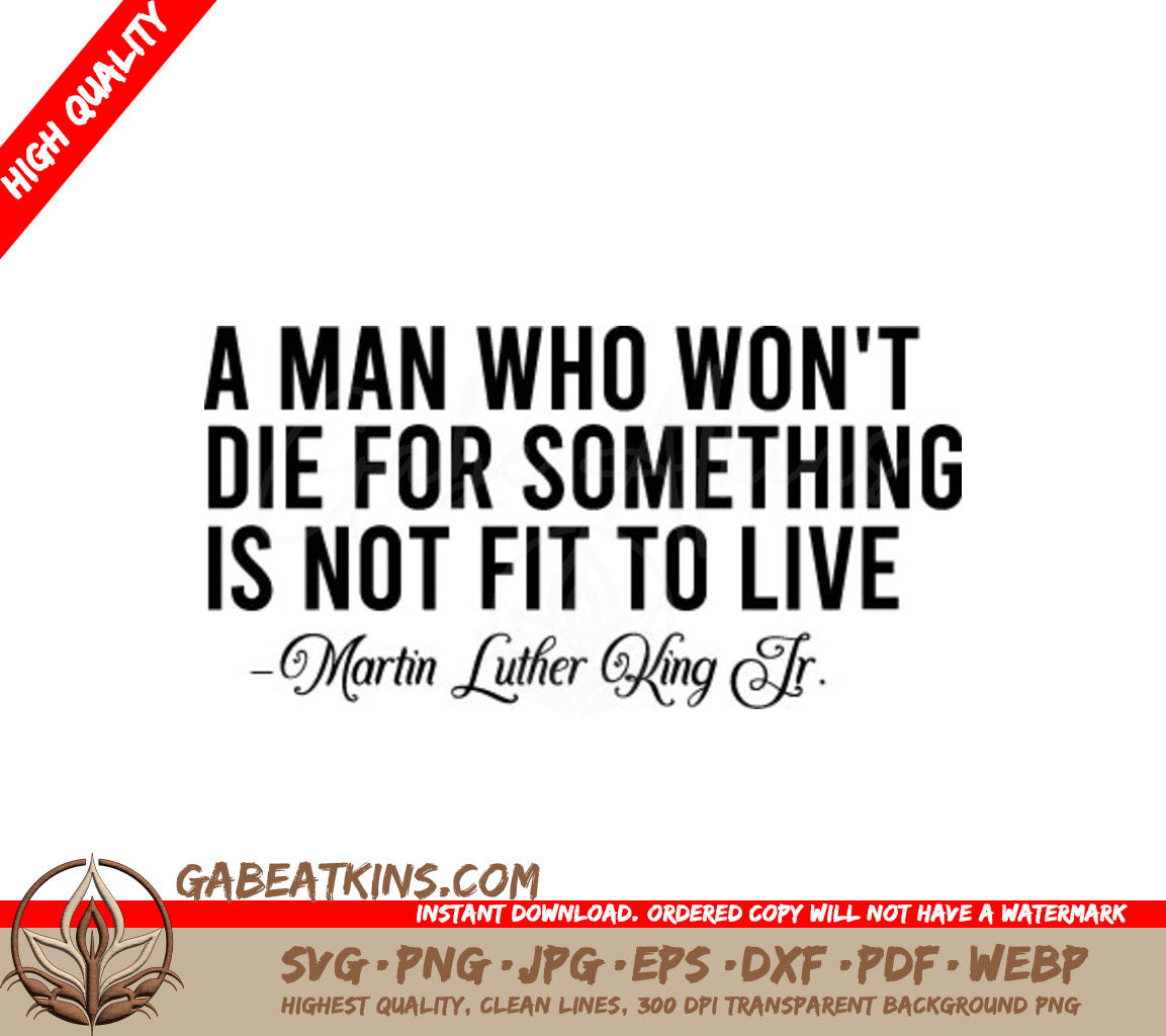 MLK Quote - A Man Who Wont Die For Something... SVG Design SVG