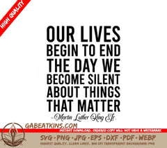 MLK Quote - Our Lives Begin To End SVG - Silent About Things That Matter SVG