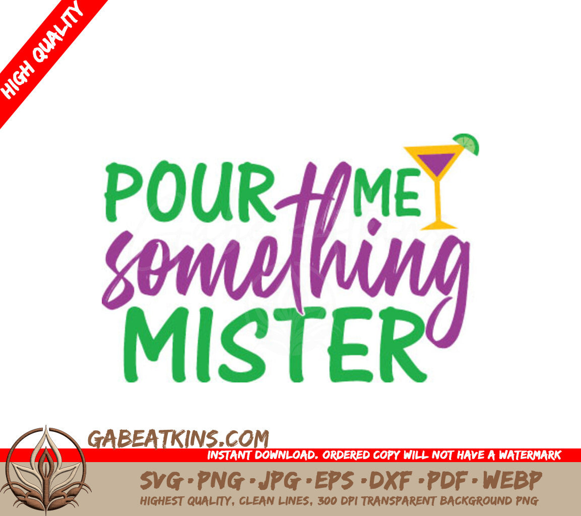 Mardi Gras Pour Me Something Mister SVG Design Design SVG