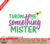Mardi Gras Throw Me Something Mister Martini Glass SVG Design SVG