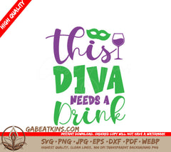 Mardi Gras Diva Needs a Drink SVG - Purple & Green Sign SVG