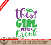 This Girl Needs a Drink - Purple & Green Mardi Gras SVG Design SVG