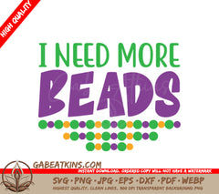 Mardi Gras I Need More Beads SVG Design Design SVG