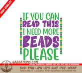 If You Can Read This, I Need More Beads Mardi Gras SVG Design SVG