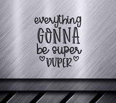 Everything Gonna Be Super Duper SVG Bundle - 6 Motivational Designs SVG