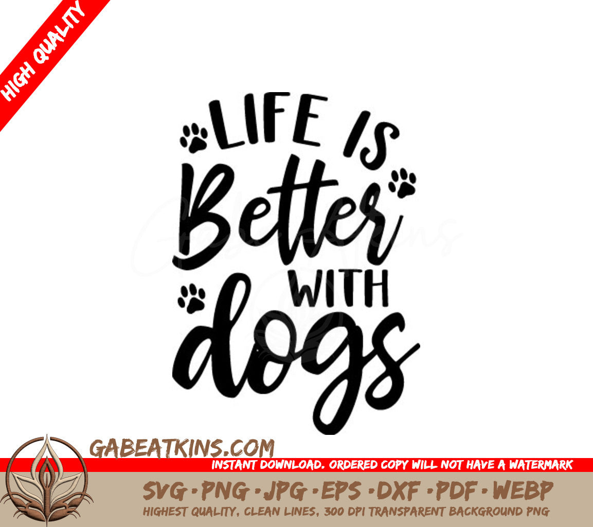 Life Is Better With Dogs SVG Bundle - Paw Print Design SVG