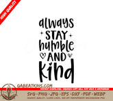 Always Stay Humble & Kind SVG Design Bundle -  SVG