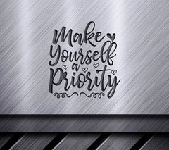 Make Yourself a Priority SVG Cut File - Positive Quote Design SVG
