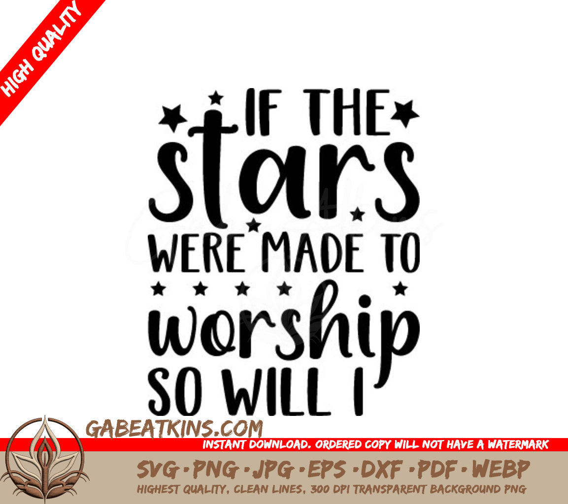 If The Stars Were Made To Worship So Will I - Christian SVG Bundle SVG