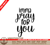 Imma Pray For You SVG Design - Funny Christian SVG Bundle SVG